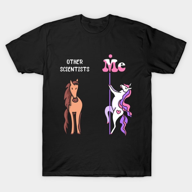 Other scientists Me Tee Unicorn Scientist Funny Gift Idea Scientist Tshirt Funny Scientist Gift Other scientists You Unicorn T-Shirt by NickDezArts